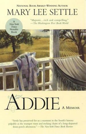 Addie: A Memoir by Mary Lee Settle