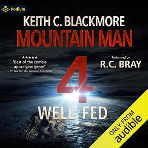 Well Fed - Mountain Man, Book 4 by Keith C. Blackmore