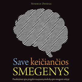 Save keičiančios smegenys by Norman Doidge