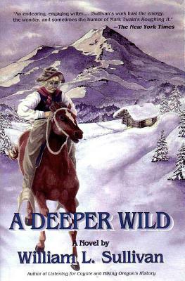 A Deeper Wild by William Sullivan