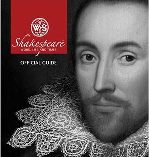 Shakespeare: work, life and times by Shakespeare Birthplace Trust, Shakespeare Birthplace Trust