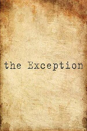 the Exception by Terry Schott