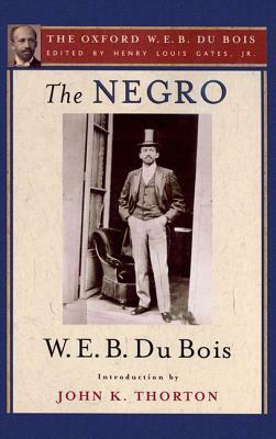 The Negro by John K. Thorton, W.E.B. Du Bois