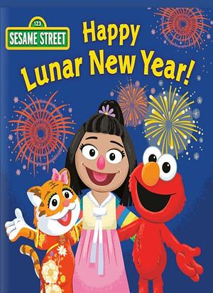 Happy Lunar New Year! (Sesame Street) by Sonali Fry