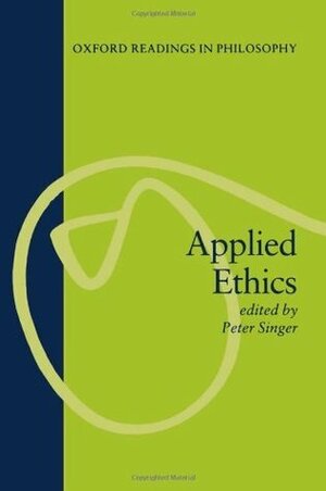 Applied Ethics by Janet Radcliffe Richards, Derek Parfit, John Stuart Mill, Jonathan Glover, Louis Pascal, R.M. Hare, John Harris, Judith Jarvis Thomson, Thomas Nagel, Michael Tooley, David Hume, Peter Singer, Nicholas Measor, James Rachels