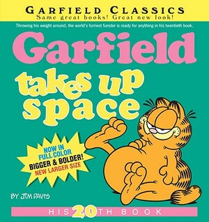 Garfield Takes Up Space: His 20th Book by Jim Davis