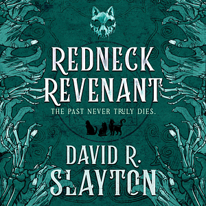 Redneck Revenant by David R. Slayton