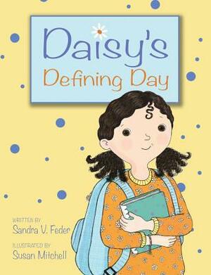 Daisy's Defining Day by Sandra V. Feder
