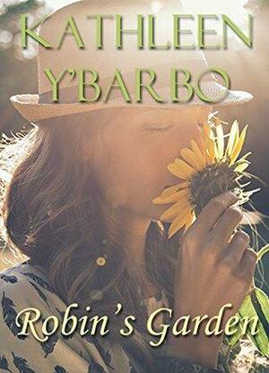 Robin's Garden by Kathleen Y'Barbo