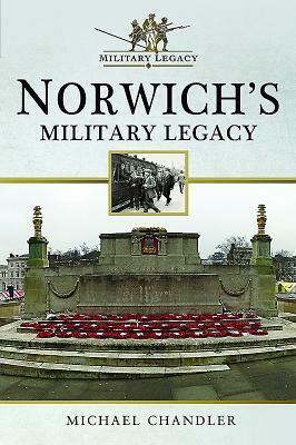 Norwich's Military Legacy by Michael Chandler