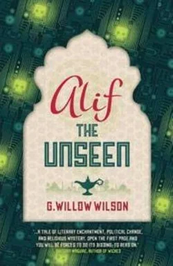 Alif the Unseen by G. Willow Wilson