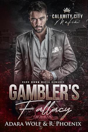 Gambler's Fallacy by Adara Wolf, R. Phoenix