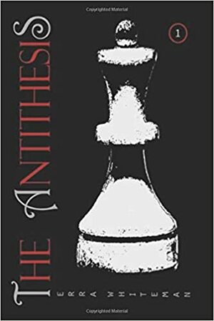 The Antithesis: Inception by Terra Whiteman