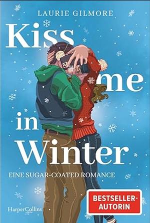 Kiss me in Winter by Laurie Gilmore