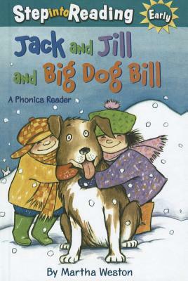 Jack & Jill & Big Dog Bill by Martha Weston