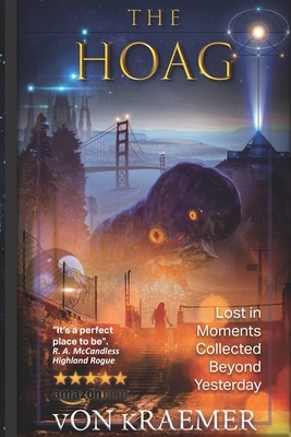 THE HOAG Lost In Moments Collected Beyond Yesterday: Book 1 by Von Kraemer