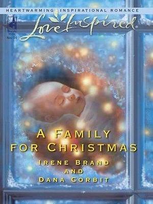 A Family for Christmas: The Gift of Family \ Child in a Manger by Irene Brand, Irene Brand, Dana Corbit