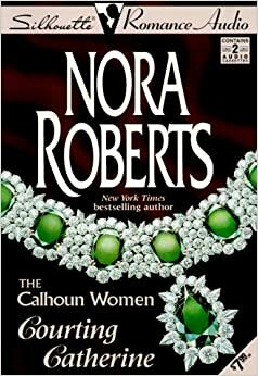 Courting Catherine by Nora Roberts