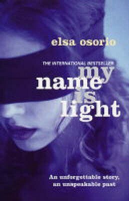 My Name Is Light by Elsa Osorio