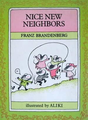 Nice New Neighbors by Aliki, Franz Brandenberg