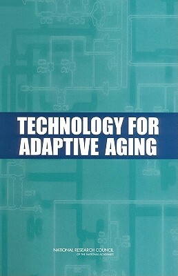 Technology for Adaptive Aging by Board on Behavioral Cognitive and Sensor, Division of Behavioral and Social Scienc, National Research Council