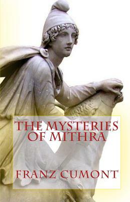 The Mysteries of Mithra by Franz Cumont