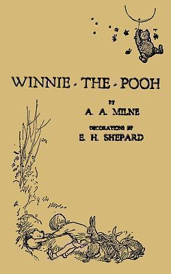 Winnie-The-Pooh, the Original Version by A.A. Milne