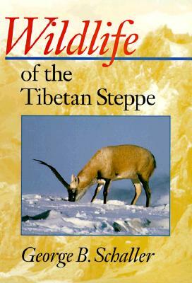Wildlife of the Tibetan Steppe by George B. Schaller