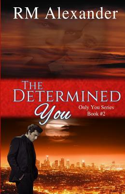 The Determined You by R. M. Alexander