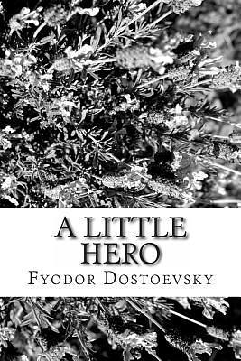 O pequeno Herói  by Fyodor Dostoevsky