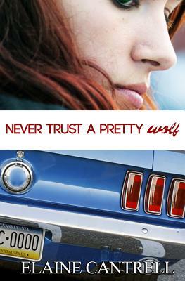 Never Trust a Pretty Wolf by Elaine Cantrell