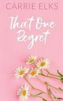 That One Regret - Alternative Cover Edition by Carrie Elks