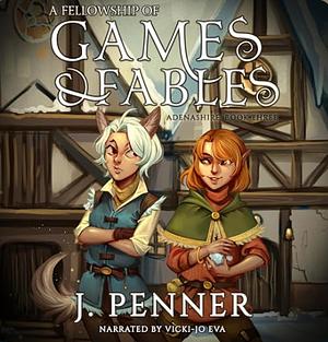 A Fellowship of Games & Fables by J. Penner