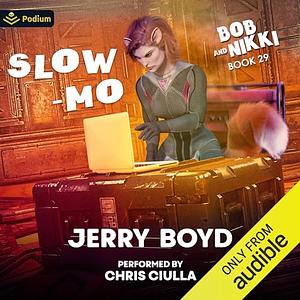 Slow-Mo by Jerry Boyd