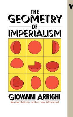 The Geometry of Imperialism: The Limits of Hobson's Paradigm by Giovanni Arrighi