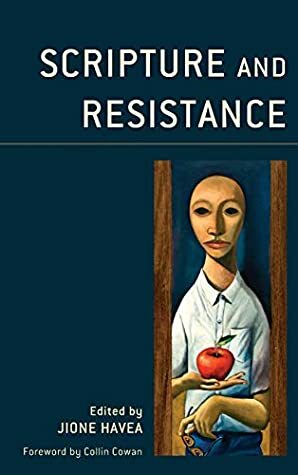 Scripture and Resistance (Theology in the Age of Empire) by Graham J. Adams, Tat-Siong Benny Liew, Rogelio Dario Barolin, Janneke Stegeman, Néstor O. Míguez, Raj Nadella, Jione Havea, Stephen C.A. Jennings, Collin Cowan, Jin Young Choi, Revelation Enriques Velunta, Gerald O. West, Nancy Cardoso Pereira, Cynthia Moe-Lobeda