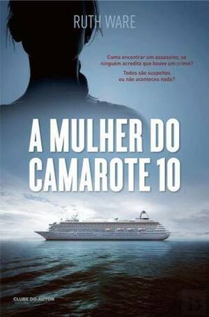 A Mulher do Camarote 10 by Ruth Ware