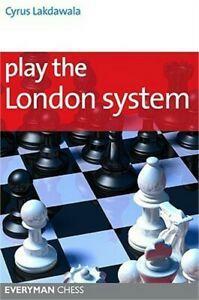 Play the London System by Cyrus Lakdawala