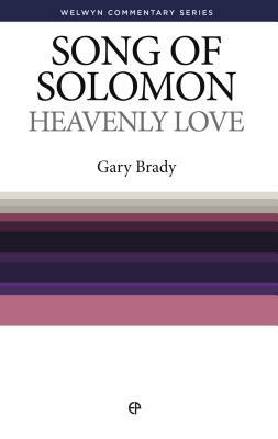 Heavenly Love: The Song of Songs Simply Explained by Gary Brady