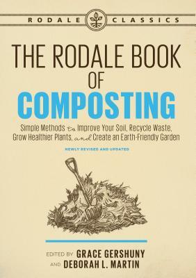 The Rodale Book of Composting: Easy Methods for Every Gardener by Grace Gershuny