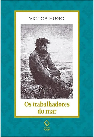 Os trabalhadores do mar by Victor Hugo