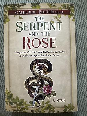 The Serpent and the Rose by Catherine Butterfield