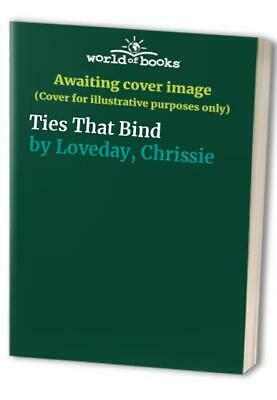 Ties That Bind by Chrissie Loveday