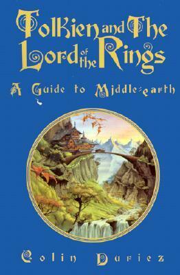 Tolkien and the Lord of the Rings: A Guide to Middle-Earth by Colin Duriez