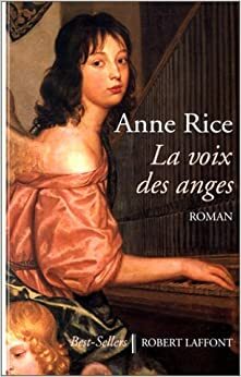 La Voix des Anges by Anne Rice