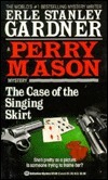 The Case of the Singing Skirt by Erle Stanley Gardner