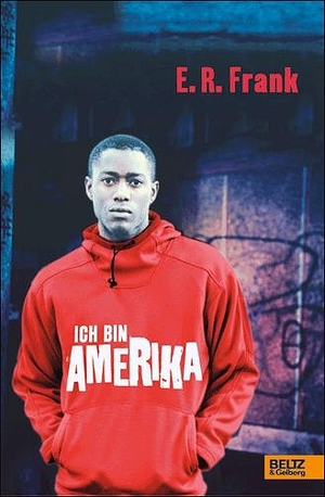 Ich bin Amerika by E.R. Frank