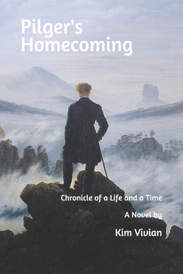 Pilger's Homecoming: Chronicle of a Life and a Time by Kim Vivian