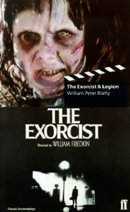 The Exorcist & Legion: Two Screenplays by William Peter Blatty