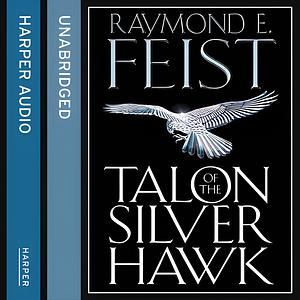 Talon of the Silver Hawk by Raymond E. Feist